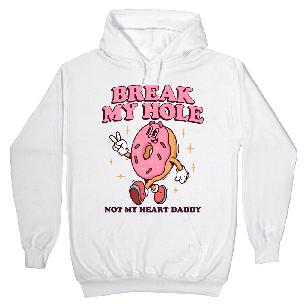 Break My Hole, Not My Heart Daddy Hoodie