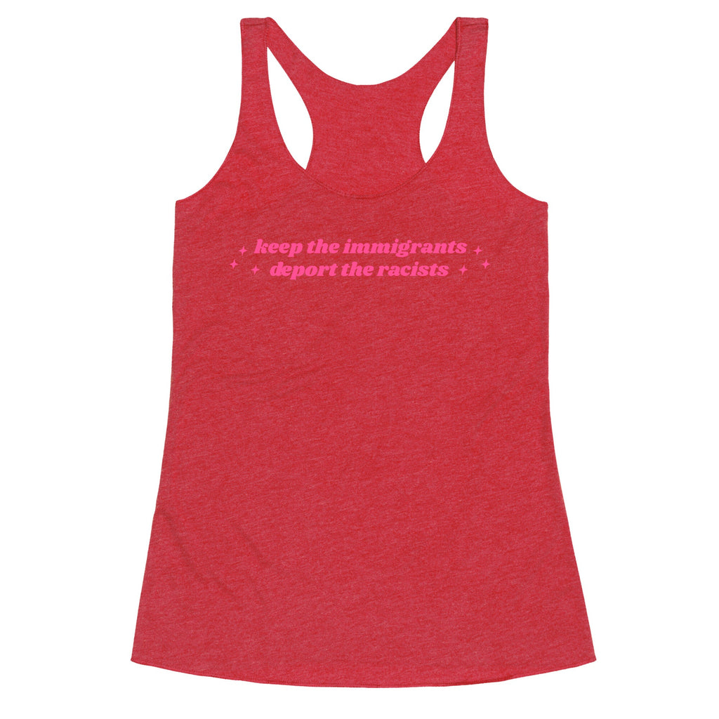 Keep The Immigrants, Deport The Racists Racerback Tank