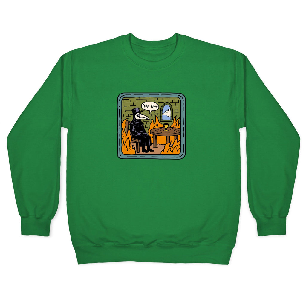 Tis Fine Crewneck Sweatshirt