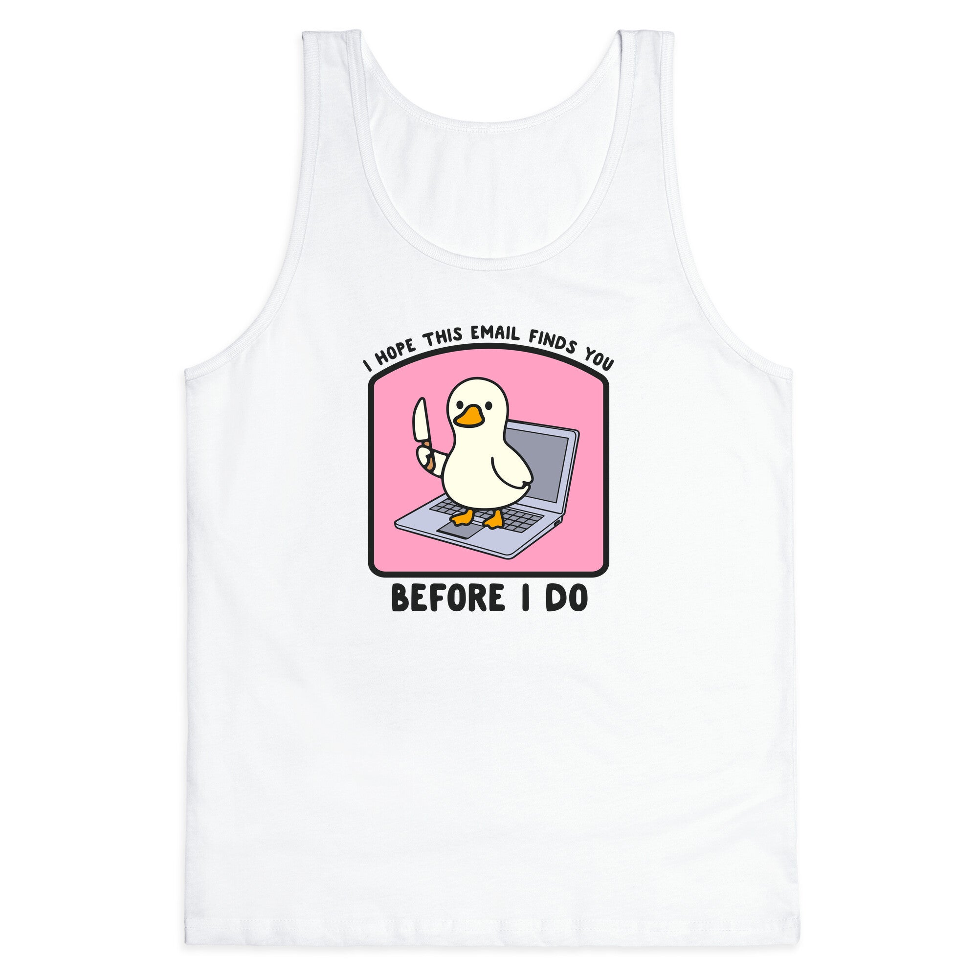 I Hope This Email Finds You Tank Top