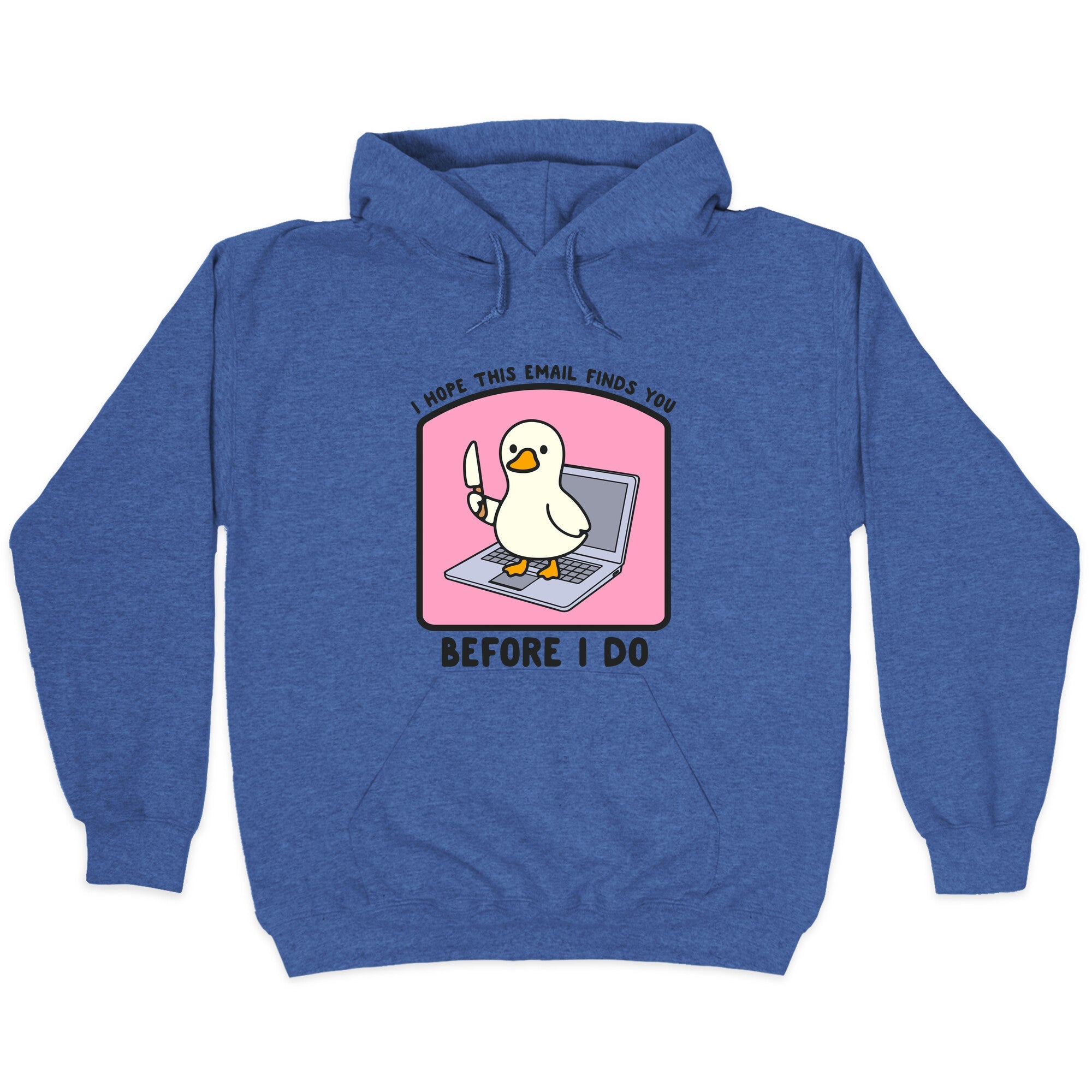I Hope This Email Finds You Hoodie