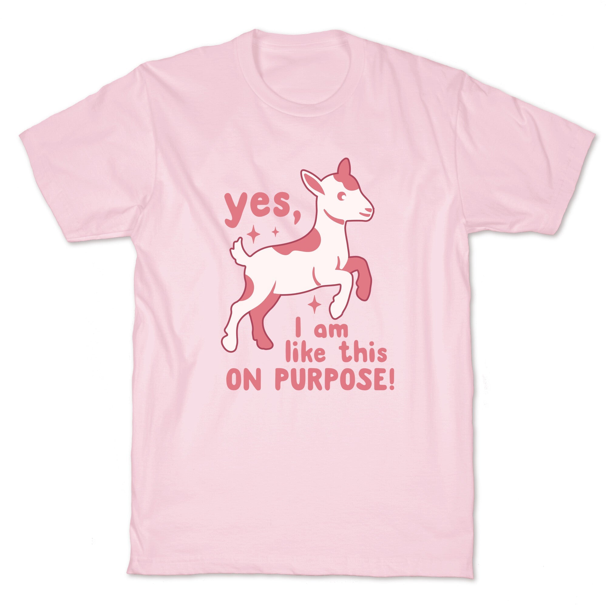 Yes I Am Like This On Purpose T-Shirt