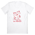 Yes I Am Like This On Purpose V-Neck