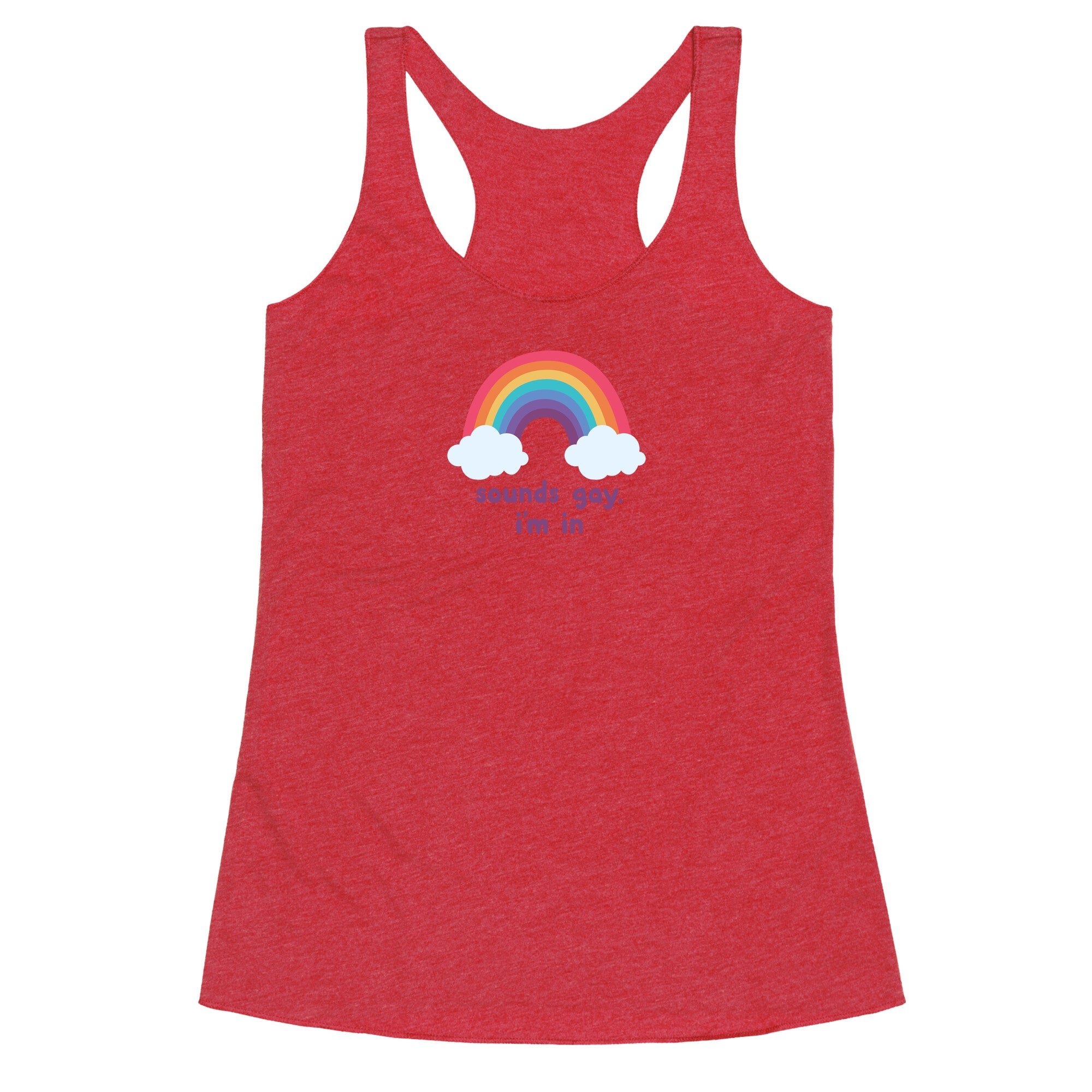 Sounds Gay, Im In Racerback Tank