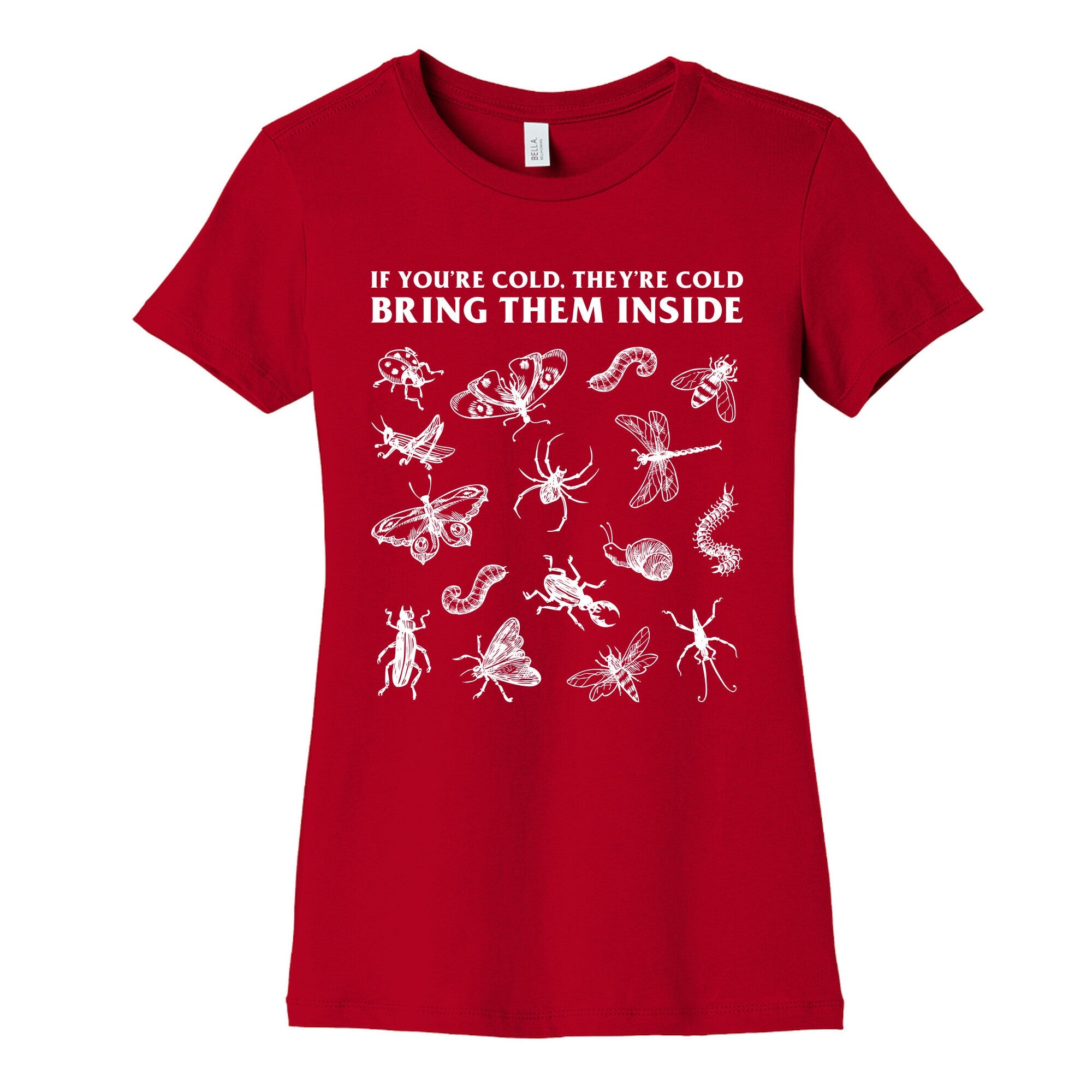 Bring Them Bugs Inside Womens Cotton Tee