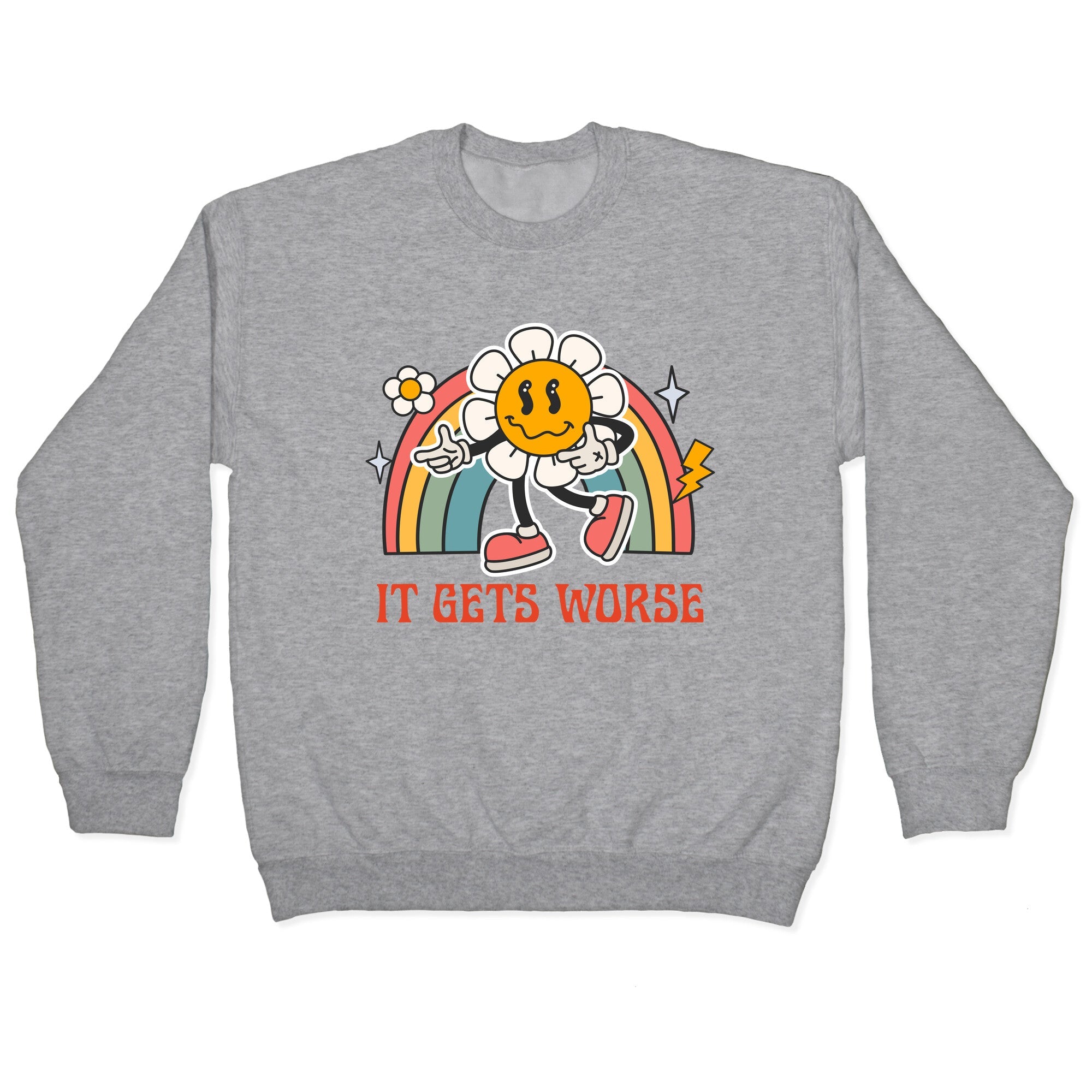 It Gets Worse Crewneck Sweatshirt