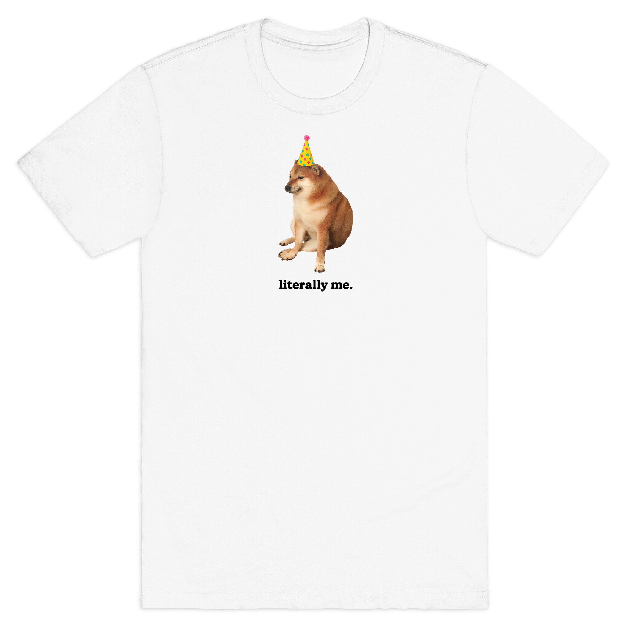 Literally Me T-Shirt