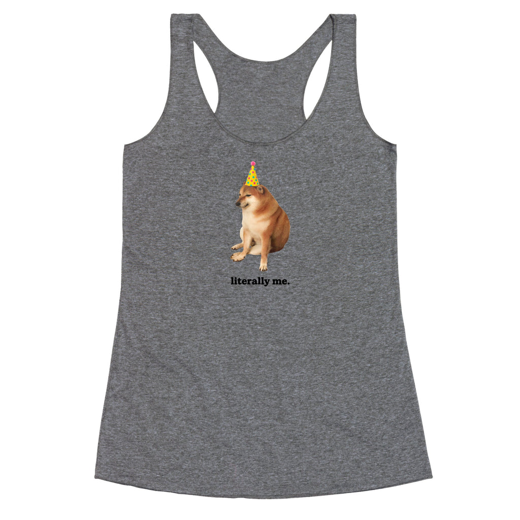 Literally Me Racerback Tank