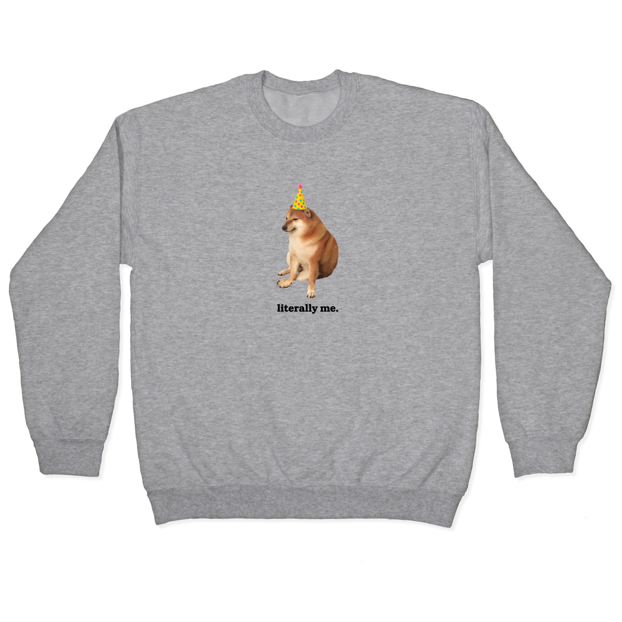 Literally Me Crewneck Sweatshirt