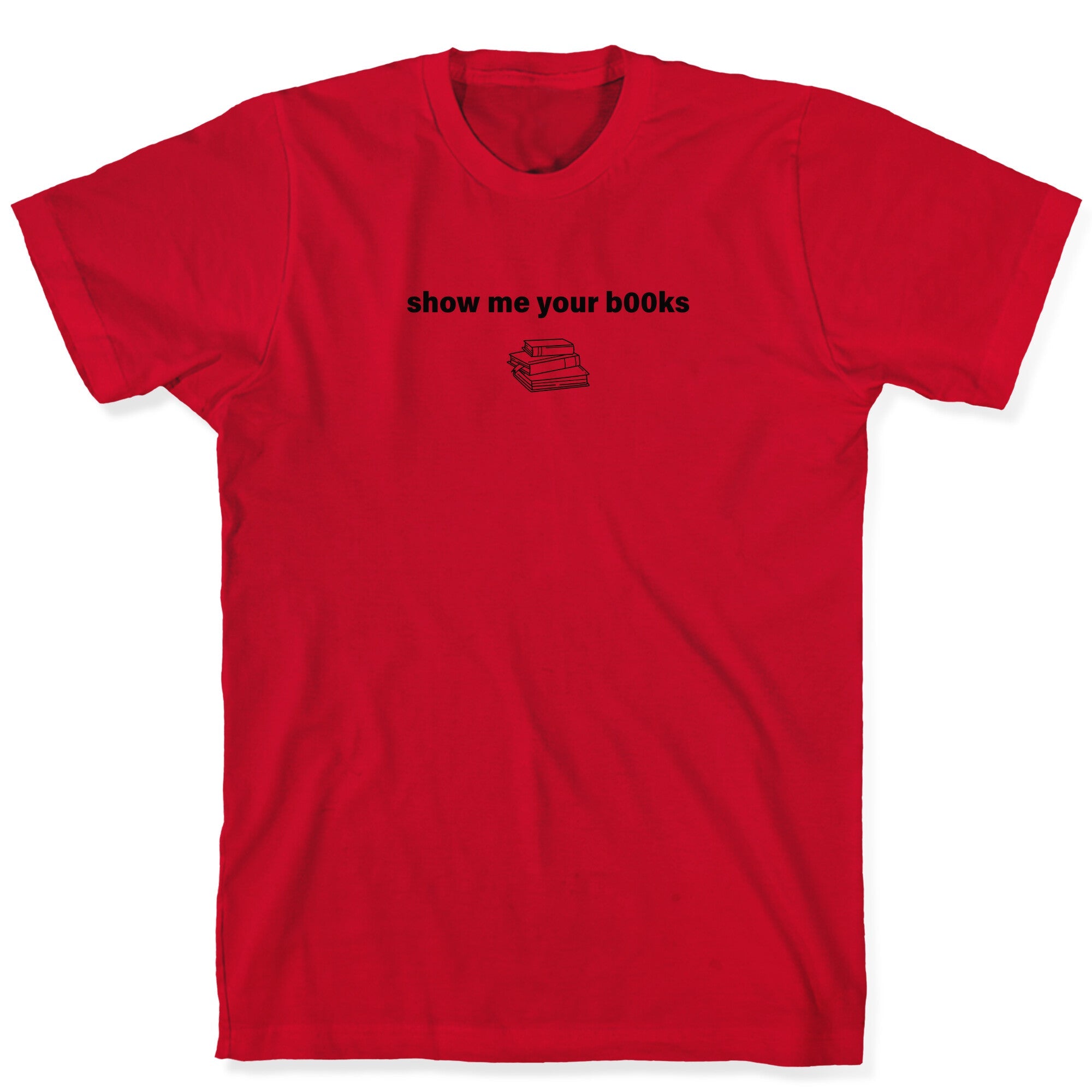 Show Me Your Books T-Shirt