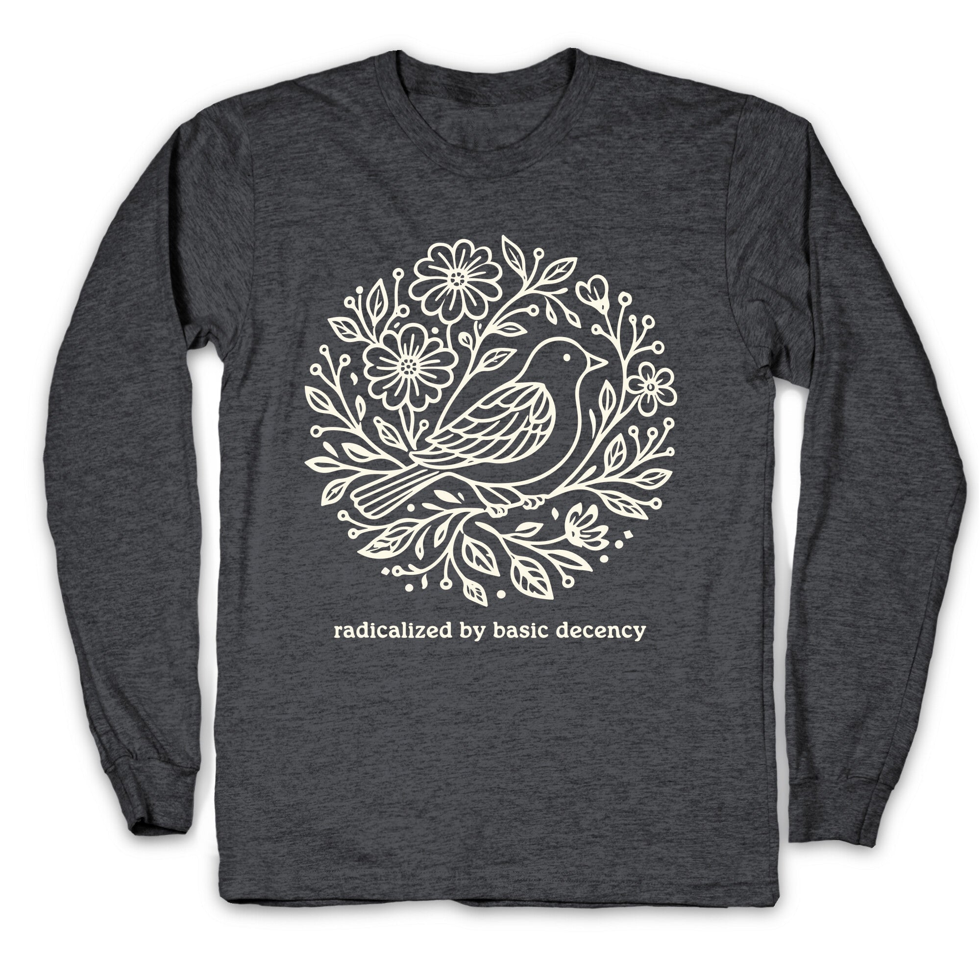 Radicalized By Basic Decency Longsleeve Tee