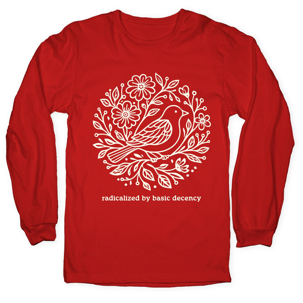 Radicalized By Basic Decency Longsleeve Tee