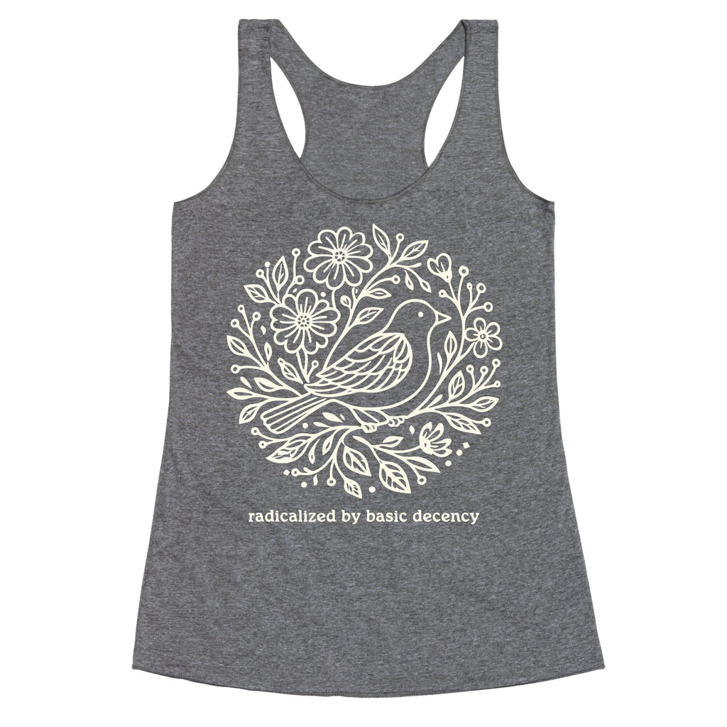 Radicalized By Basic Decency Racerback Tank