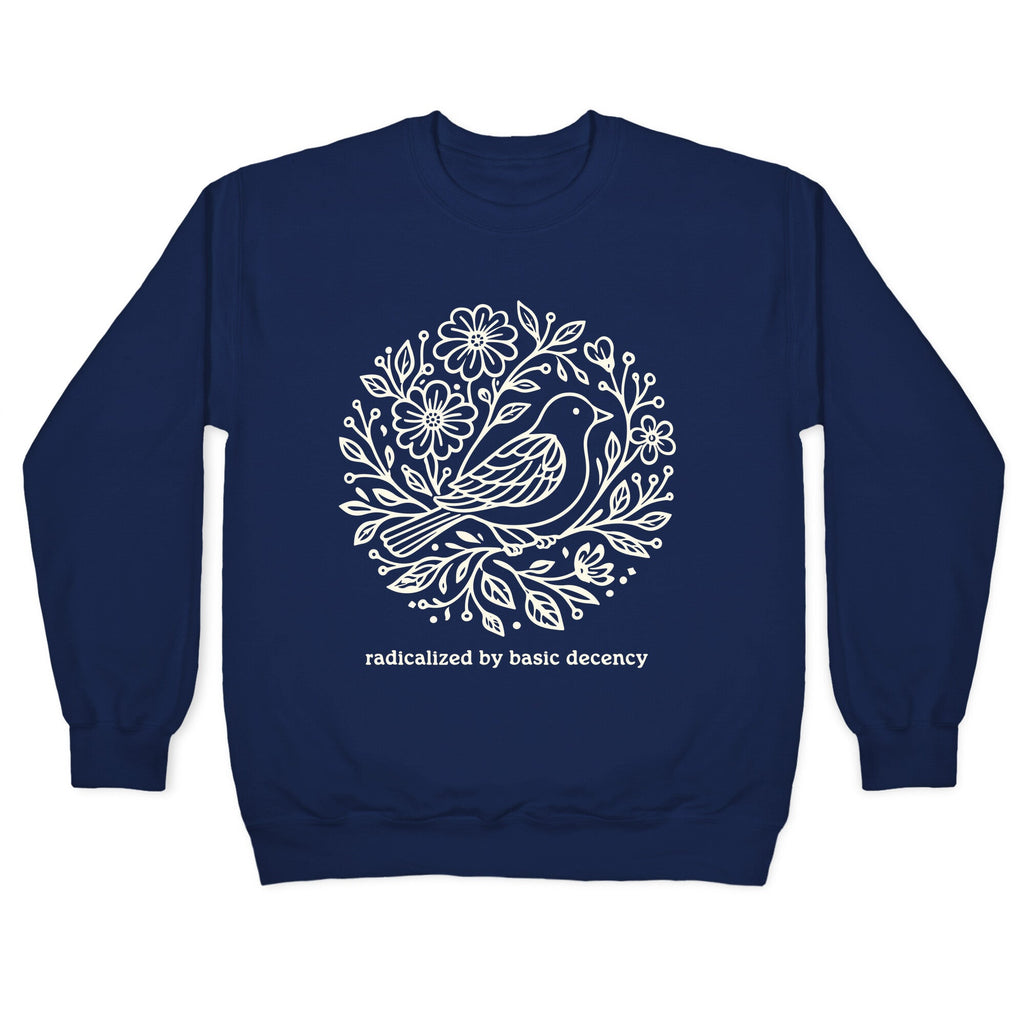 Radicalized By Basic Decency Crewneck Sweatshirt