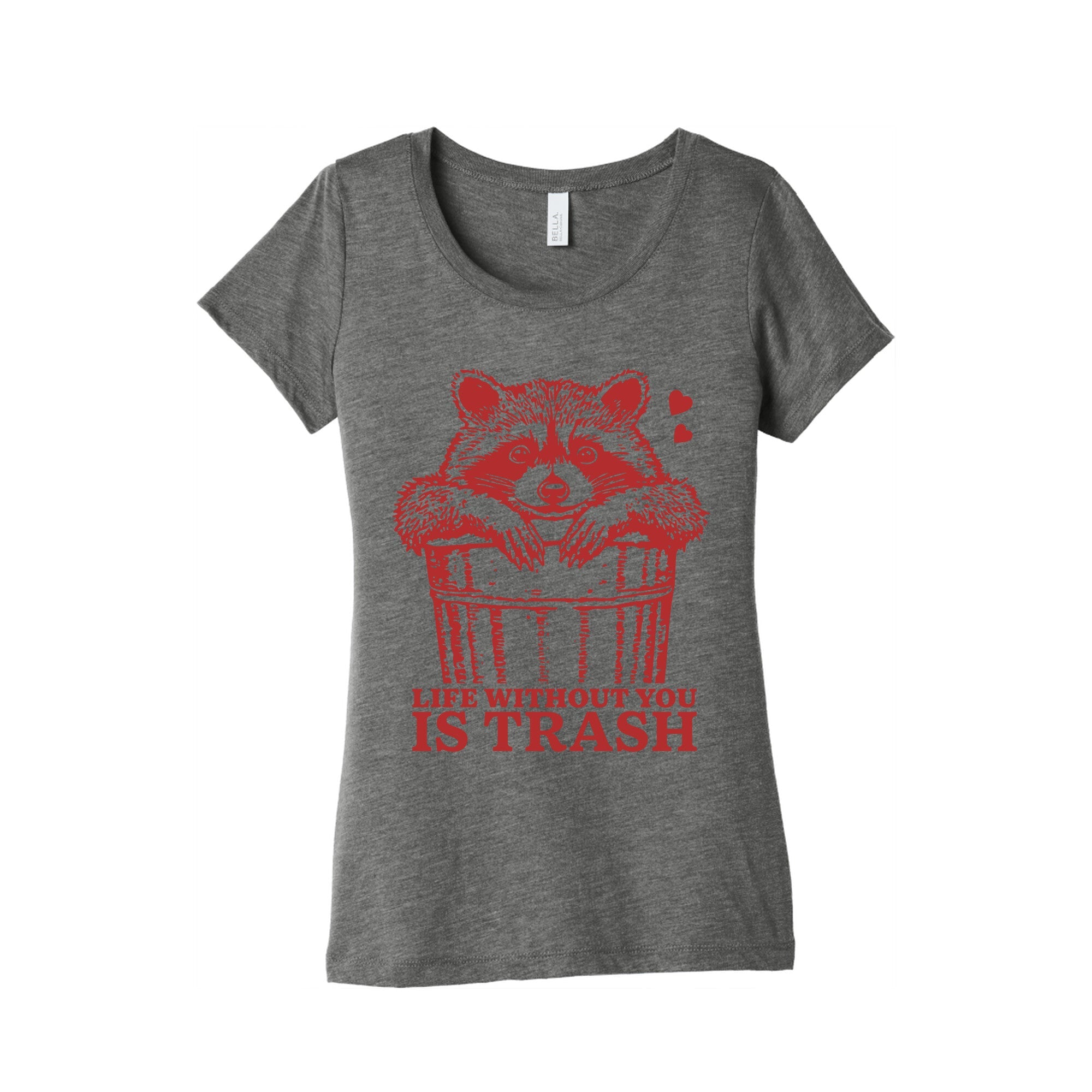 Life Without You Is Trash Womens Triblend Tee