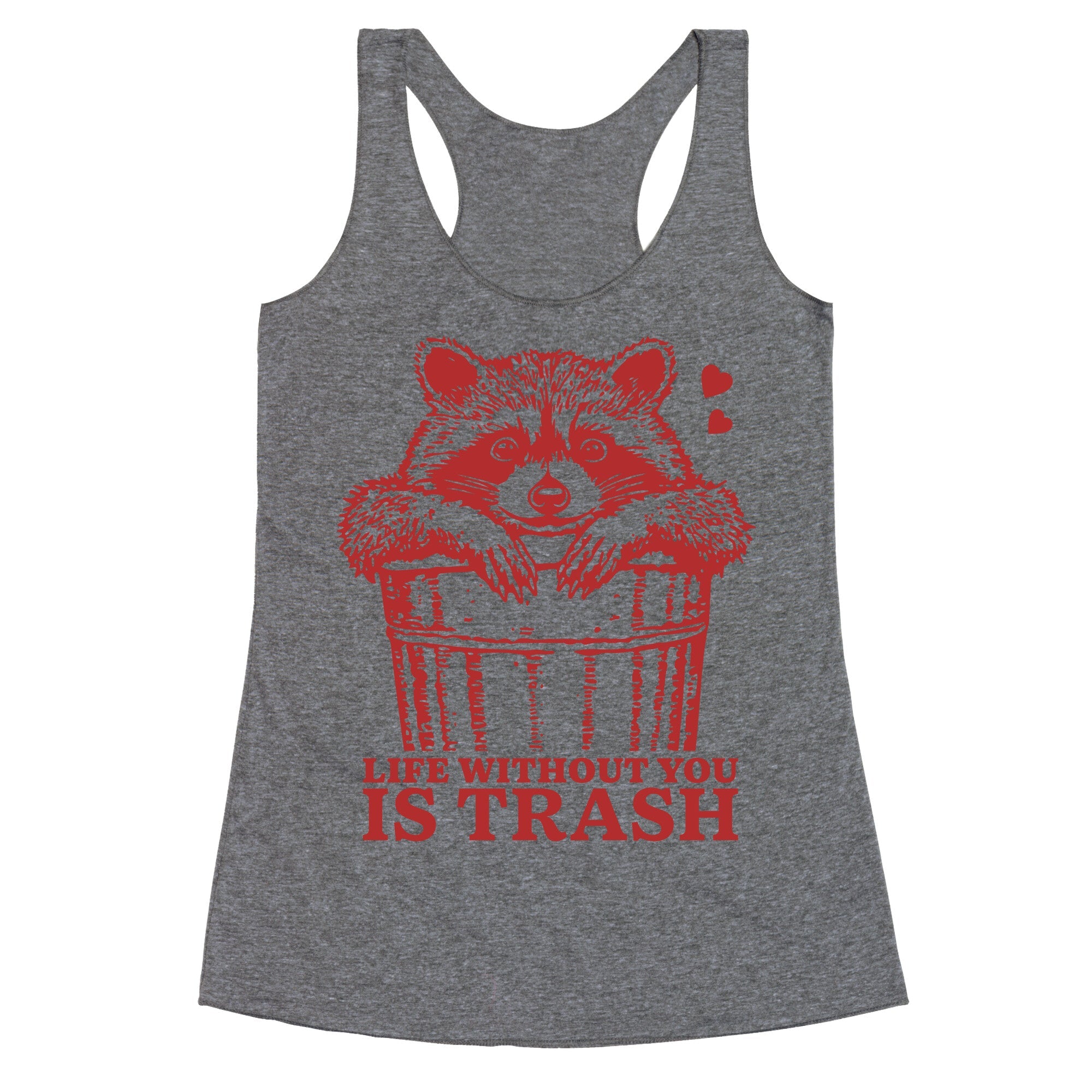Life Without You Is Trash Racerback Tank