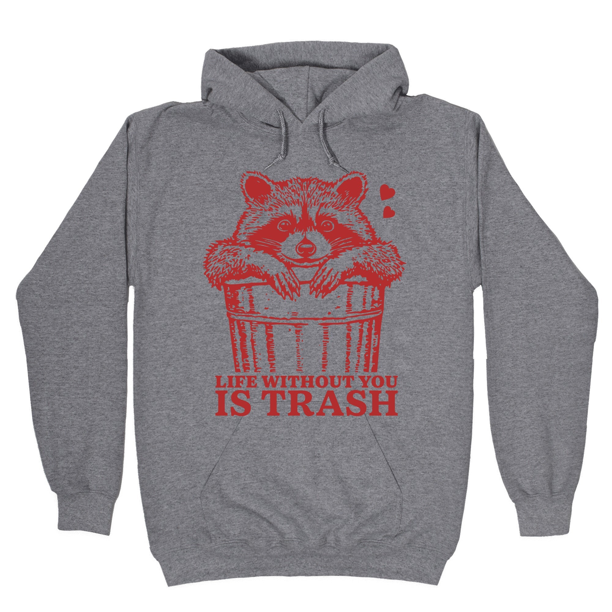 Life Without You Is Trash Hoodie