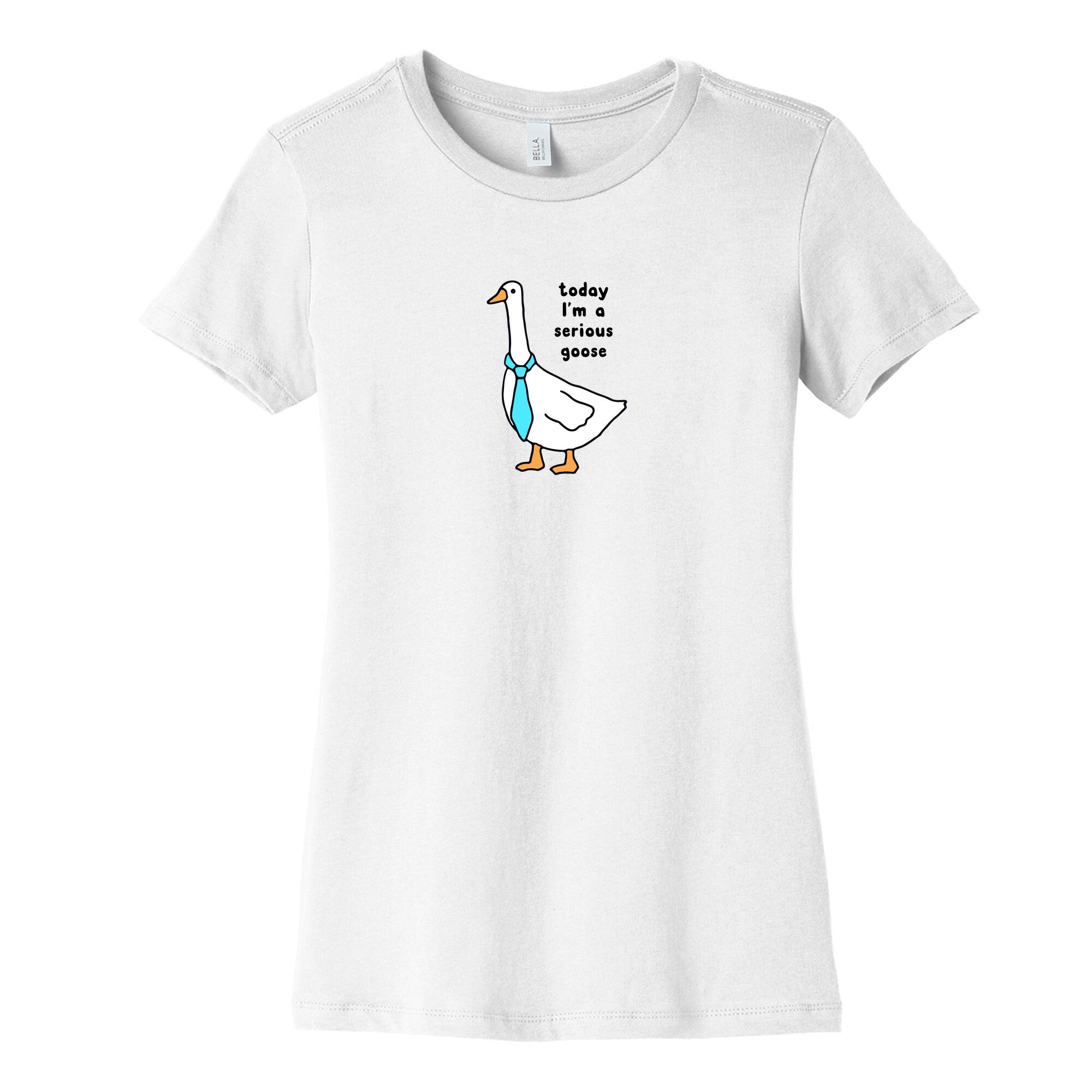 Today Im A Serious Goose Womens Cotton Tee