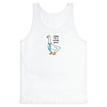 Today Im A Serious Goose Tank Top