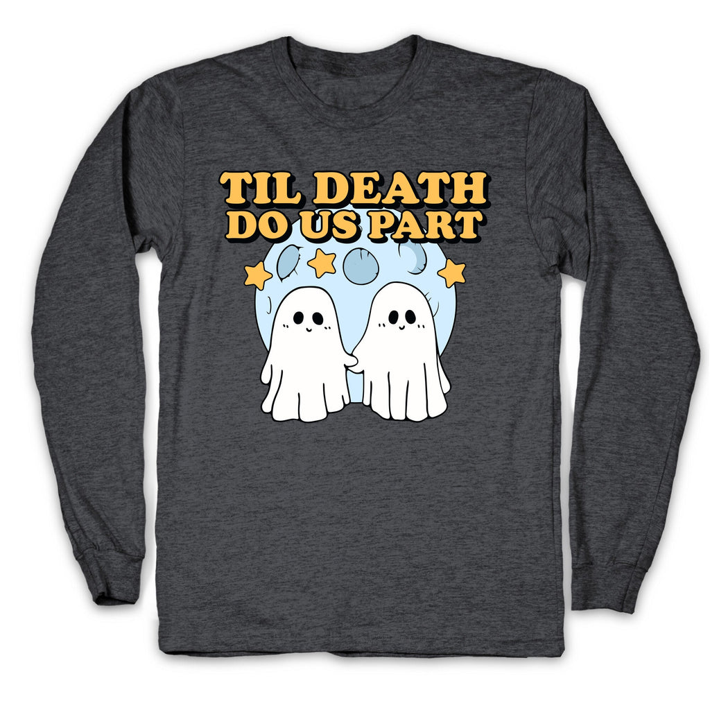 Til Death Do Us Party Longsleeve Tee