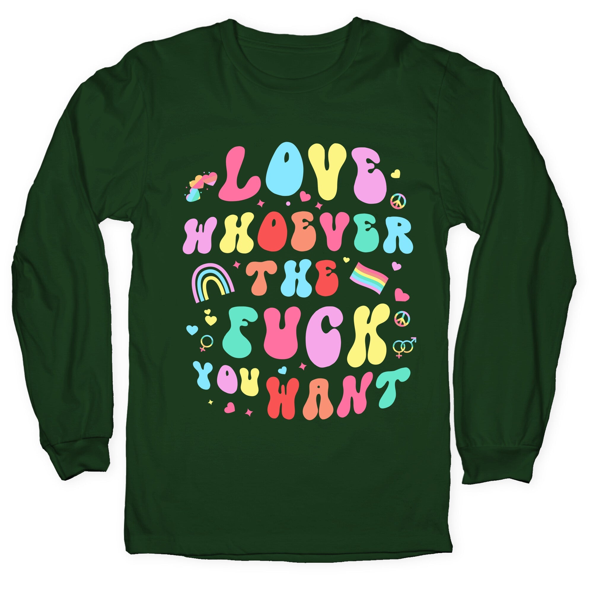 Love Whoever The F You Want Longsleeve Tee