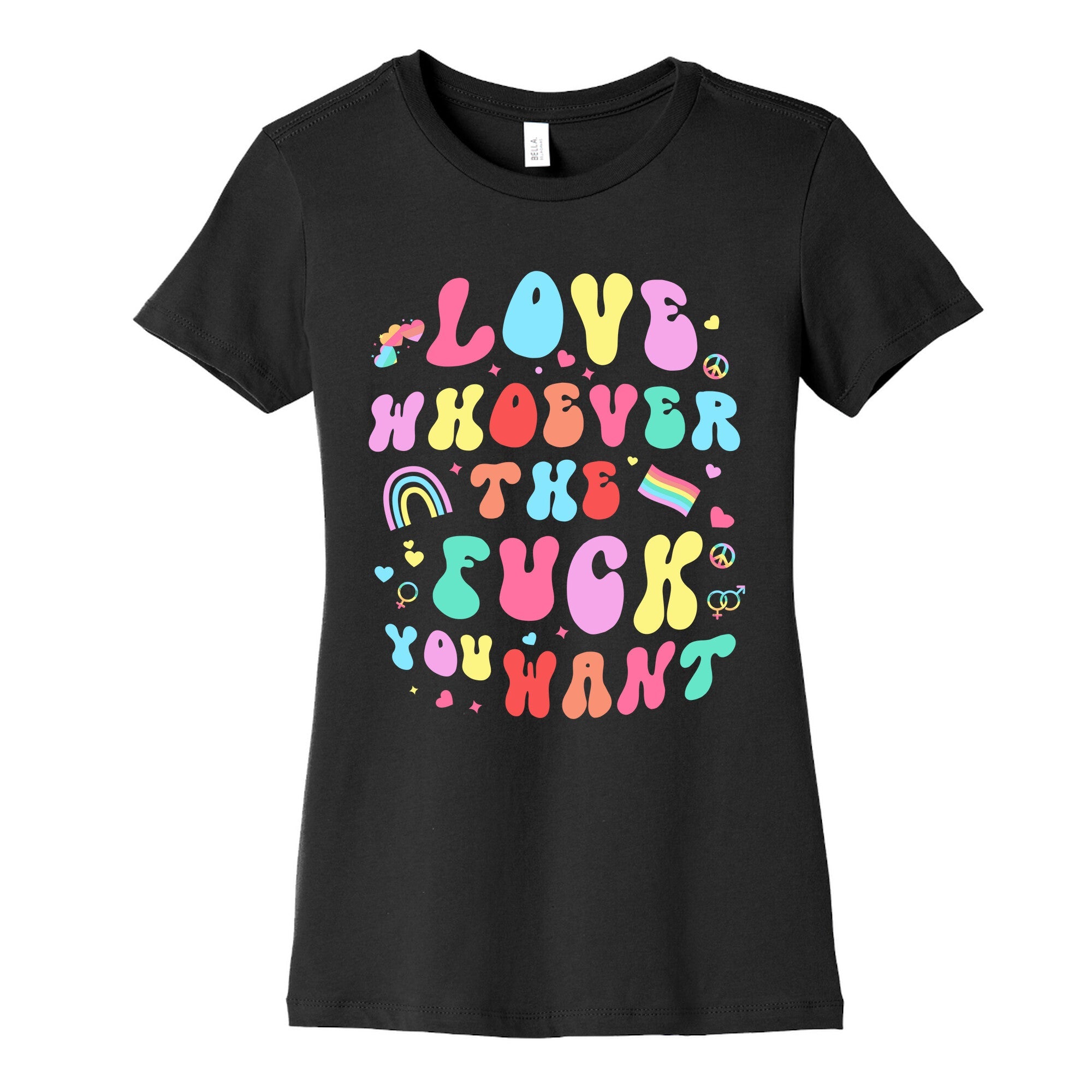 Love Whoever The F You Want Womens Cotton Tee