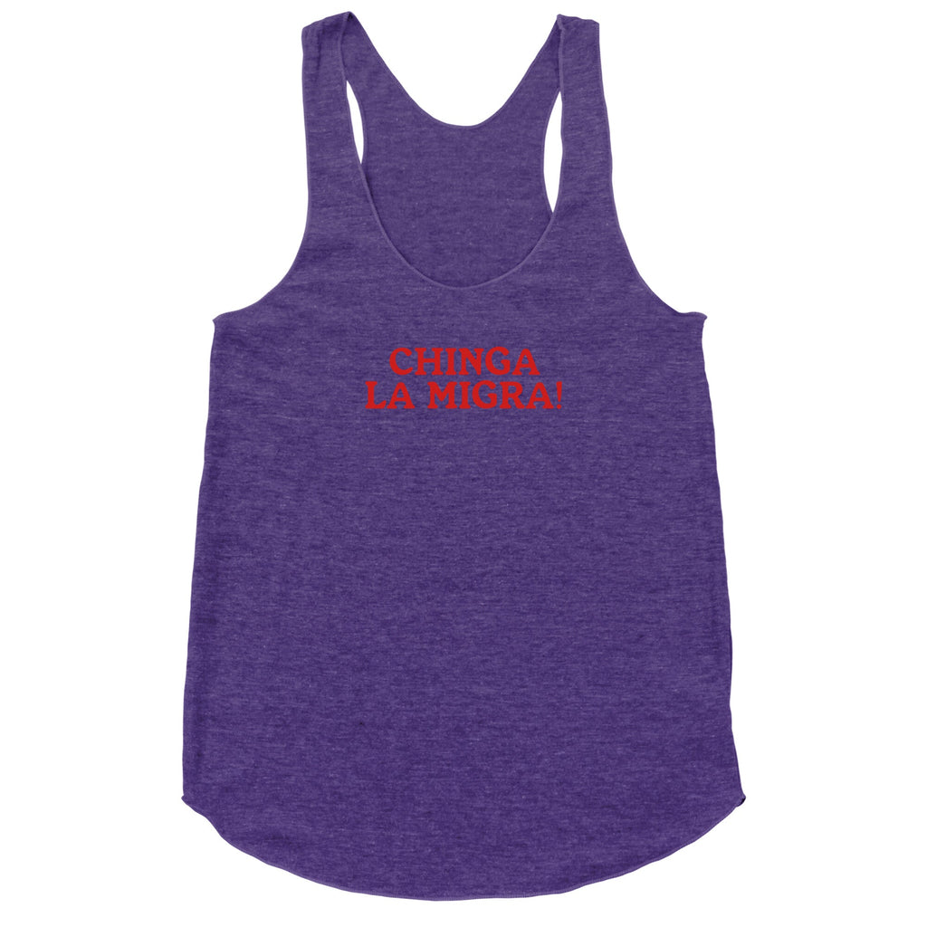 Chinga La Migra Racerback Tank