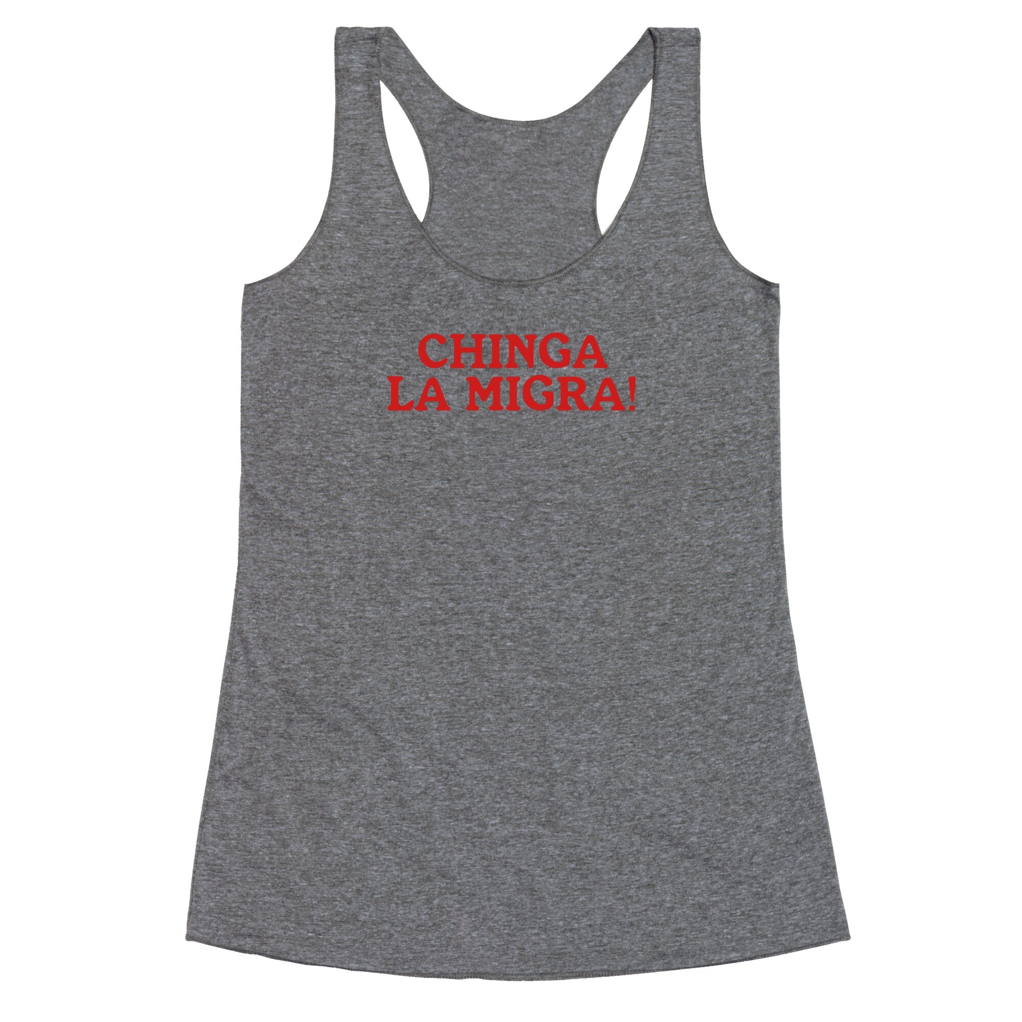 Chinga La Migra Racerback Tank