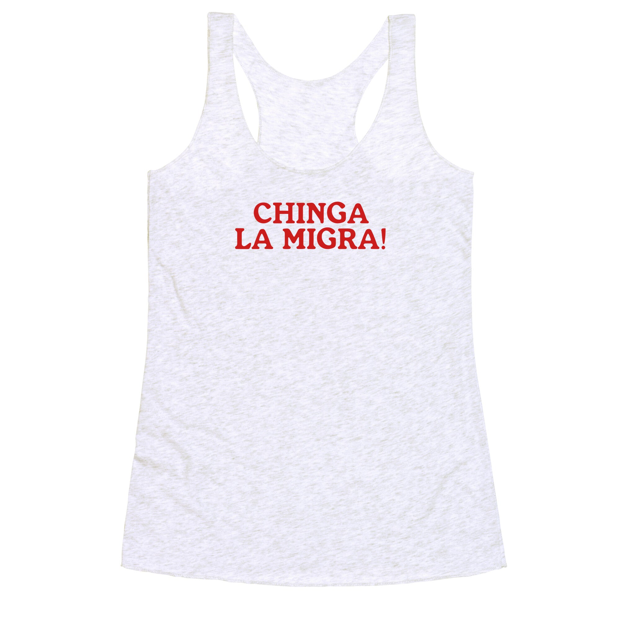 Chinga La Migra Racerback Tank