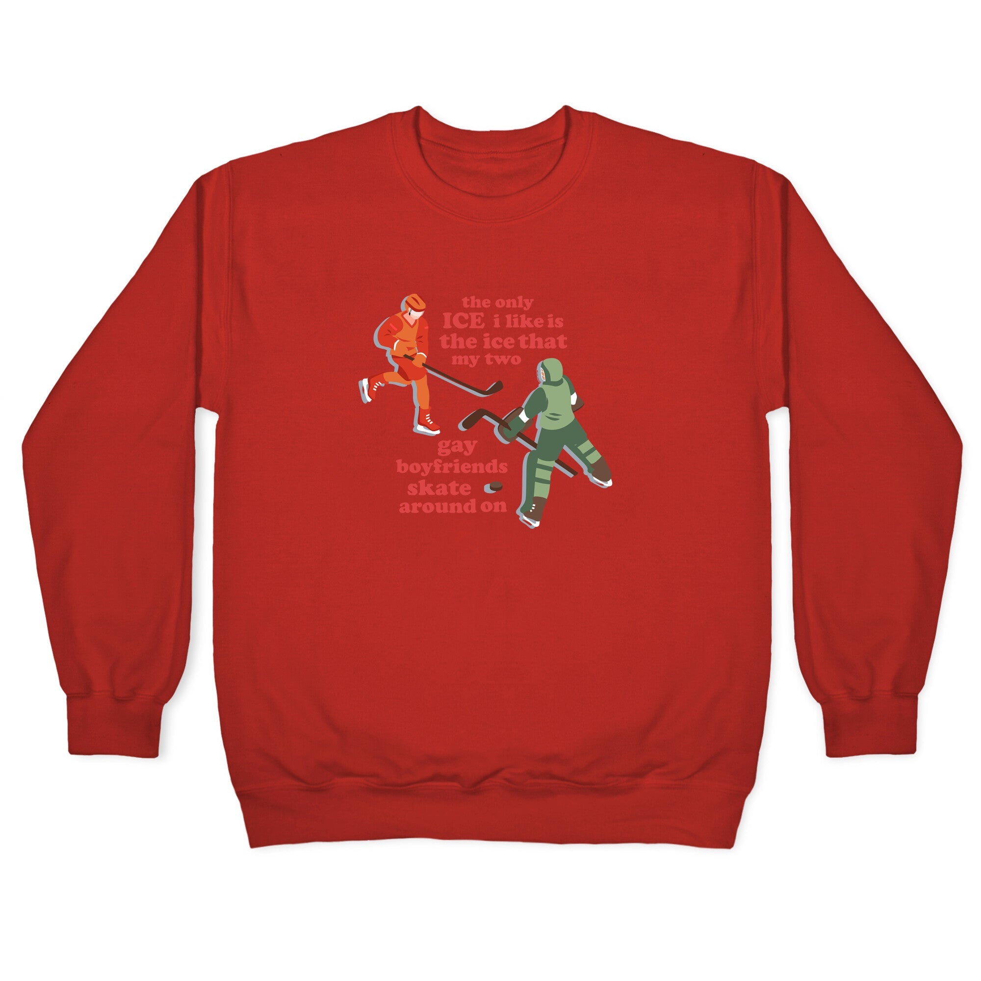 The Only Ice I Like Crewneck Sweatshirt