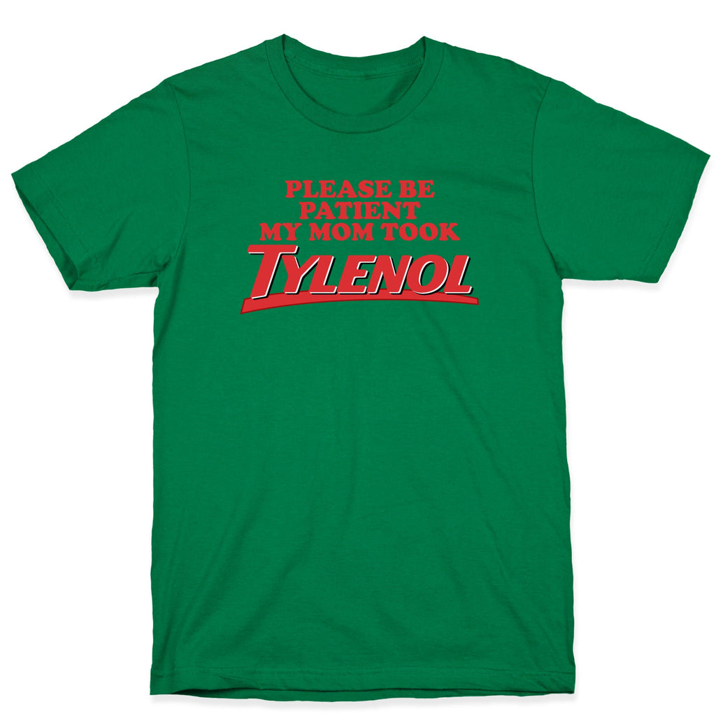 My Mom Took Tylenol T-Shirt