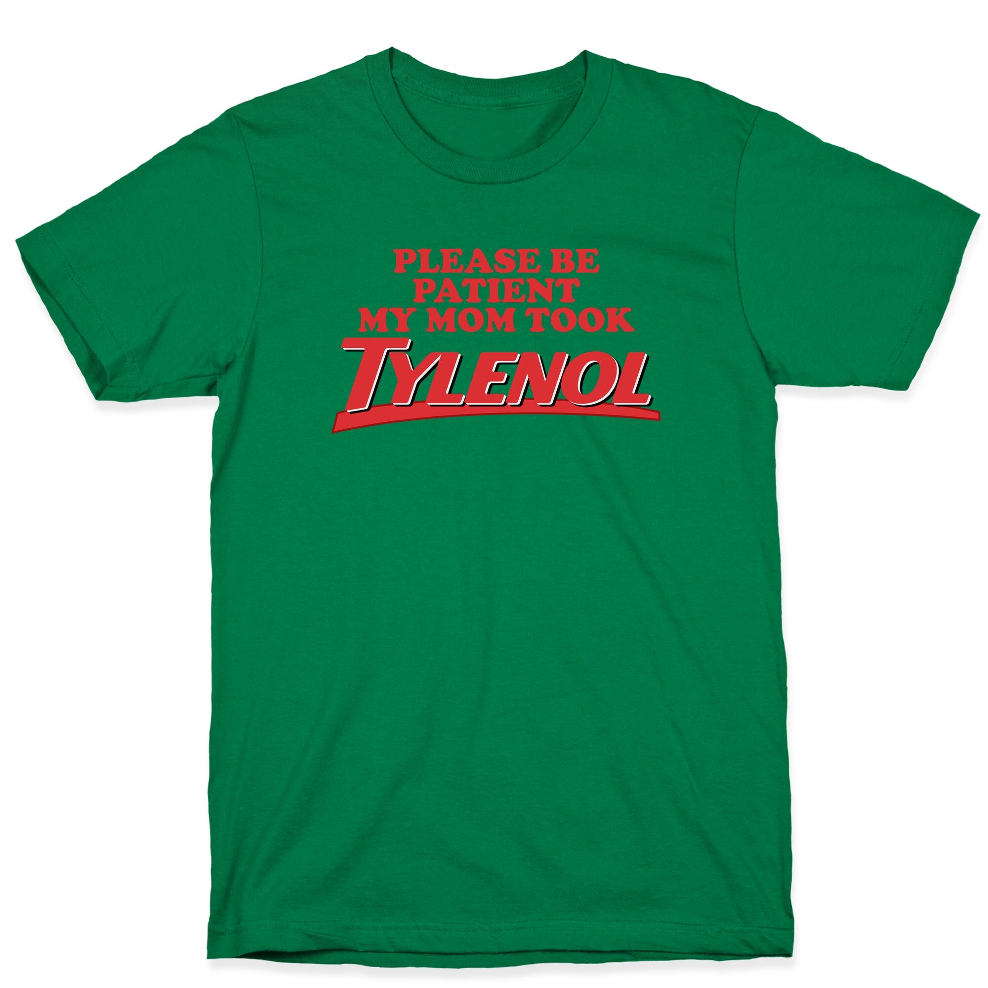 My Mom Took Tylenol T-Shirt