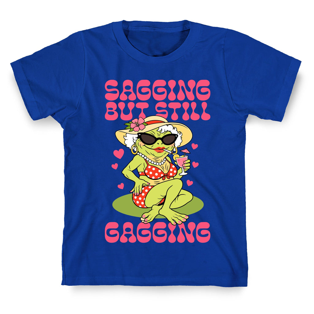 Sagging But Still Gagging T-Shirt