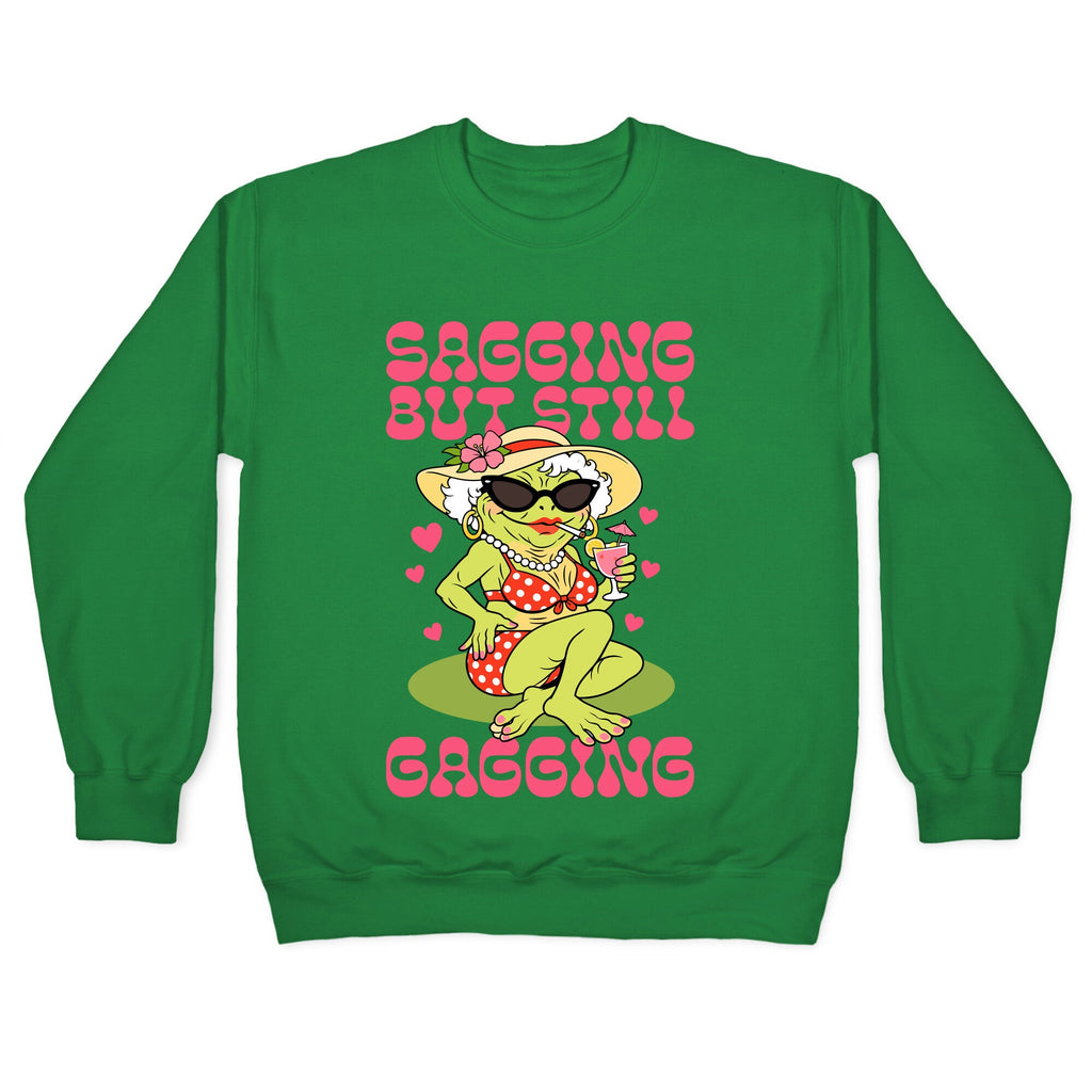 Sagging But Still Gagging Crewneck Sweatshirt