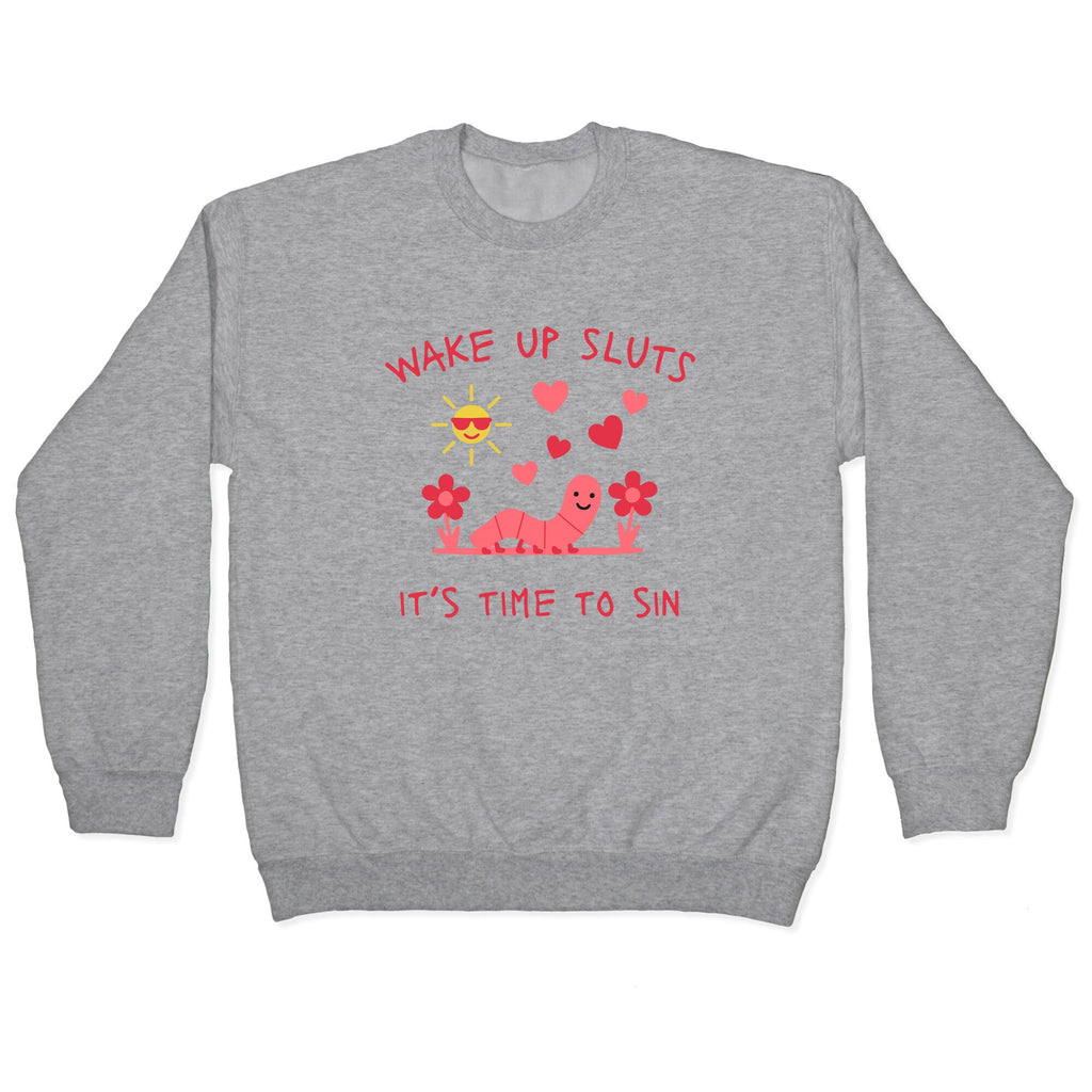 Wake Up Sluts Valentines Edition Crewneck Sweatshirt