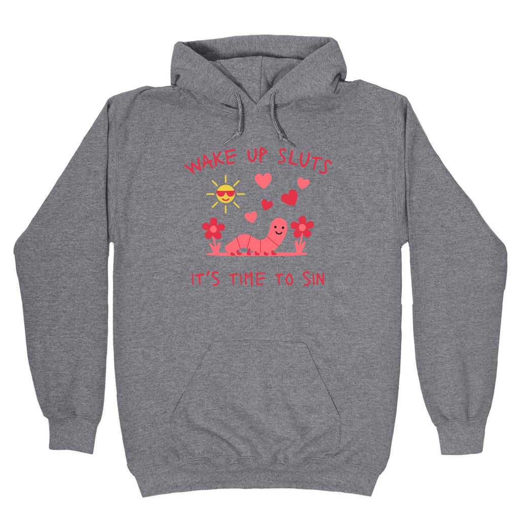 Wake Up Sluts Valentines Edition Hoodie