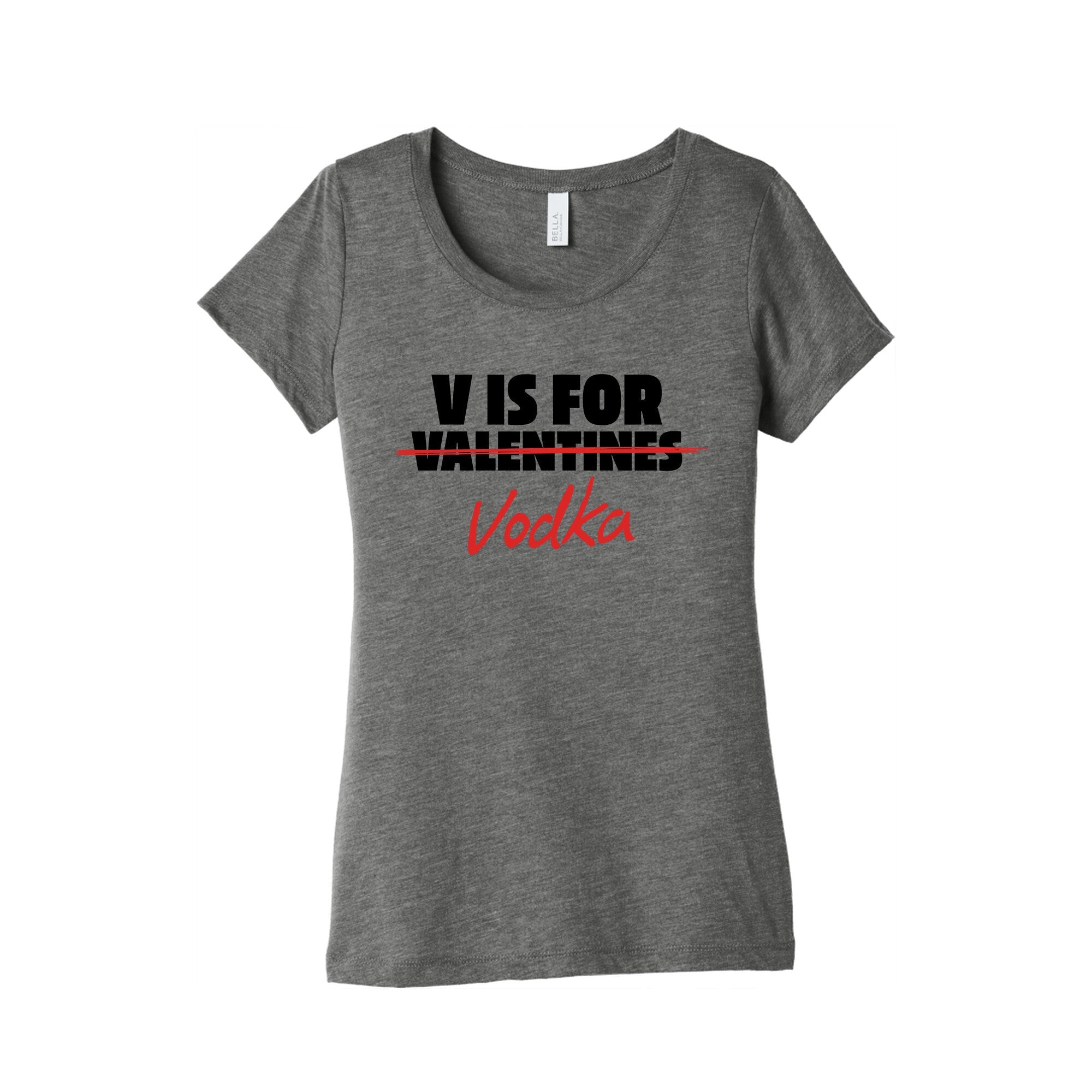 V Is For Vodka Womens Triblend Tee