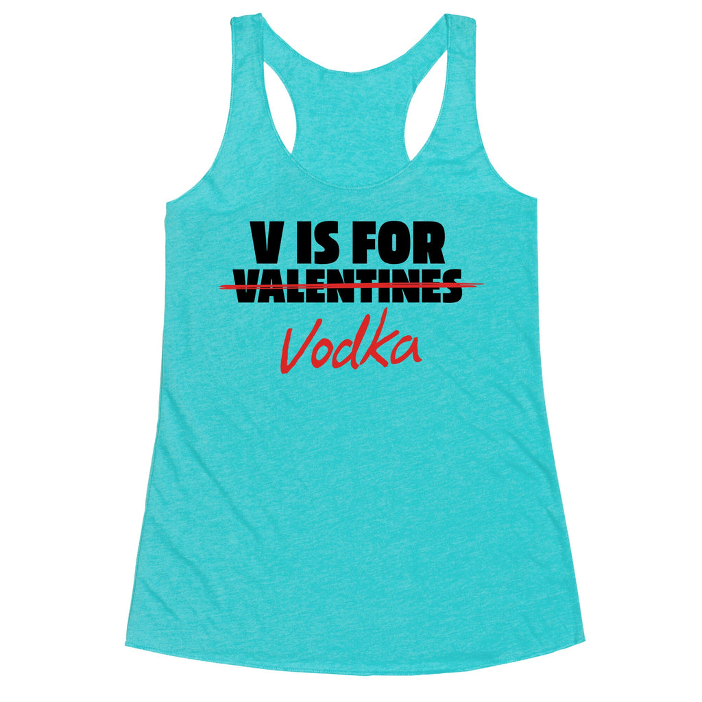 V Is For Vodka Racerback Tank