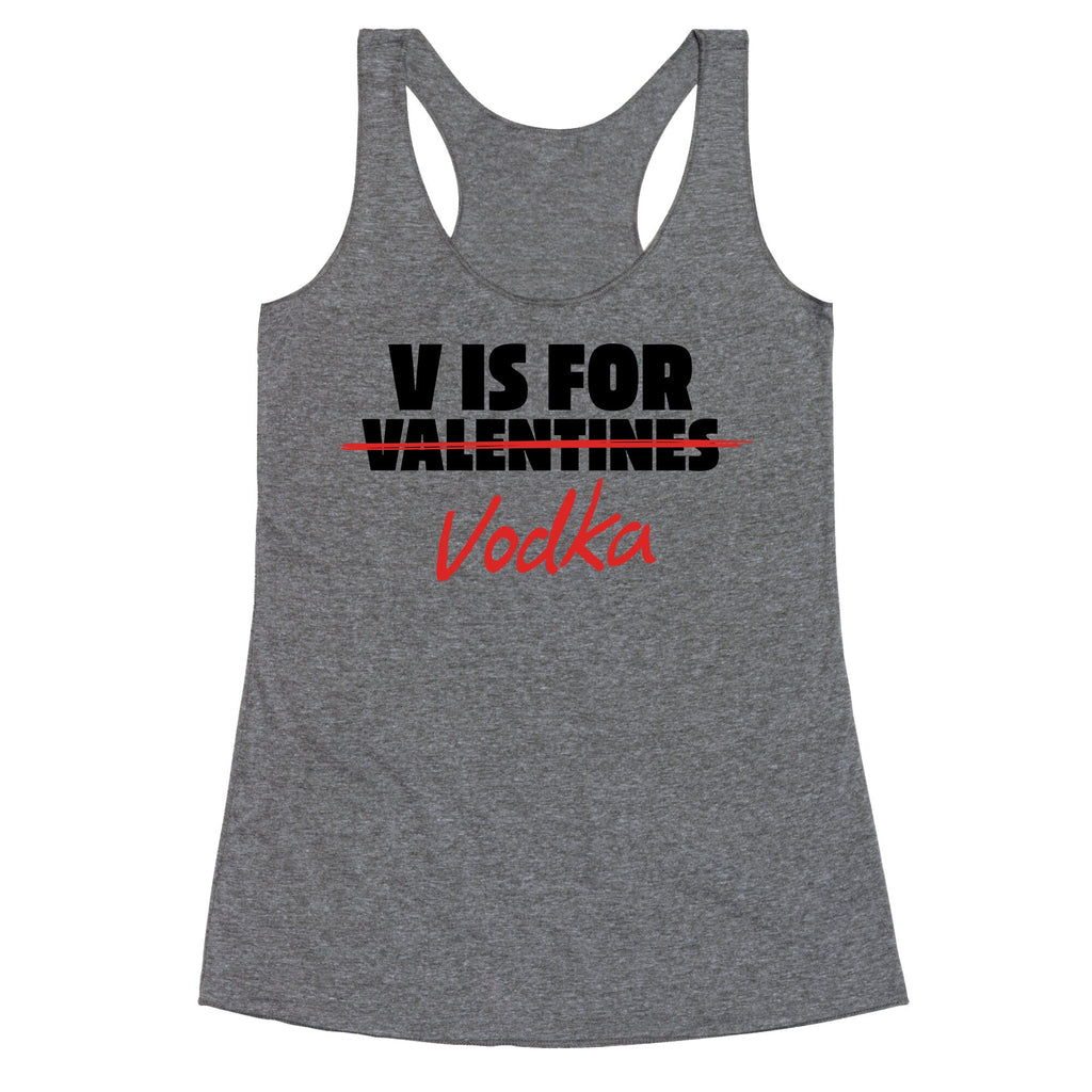 V Is For Vodka Racerback Tank