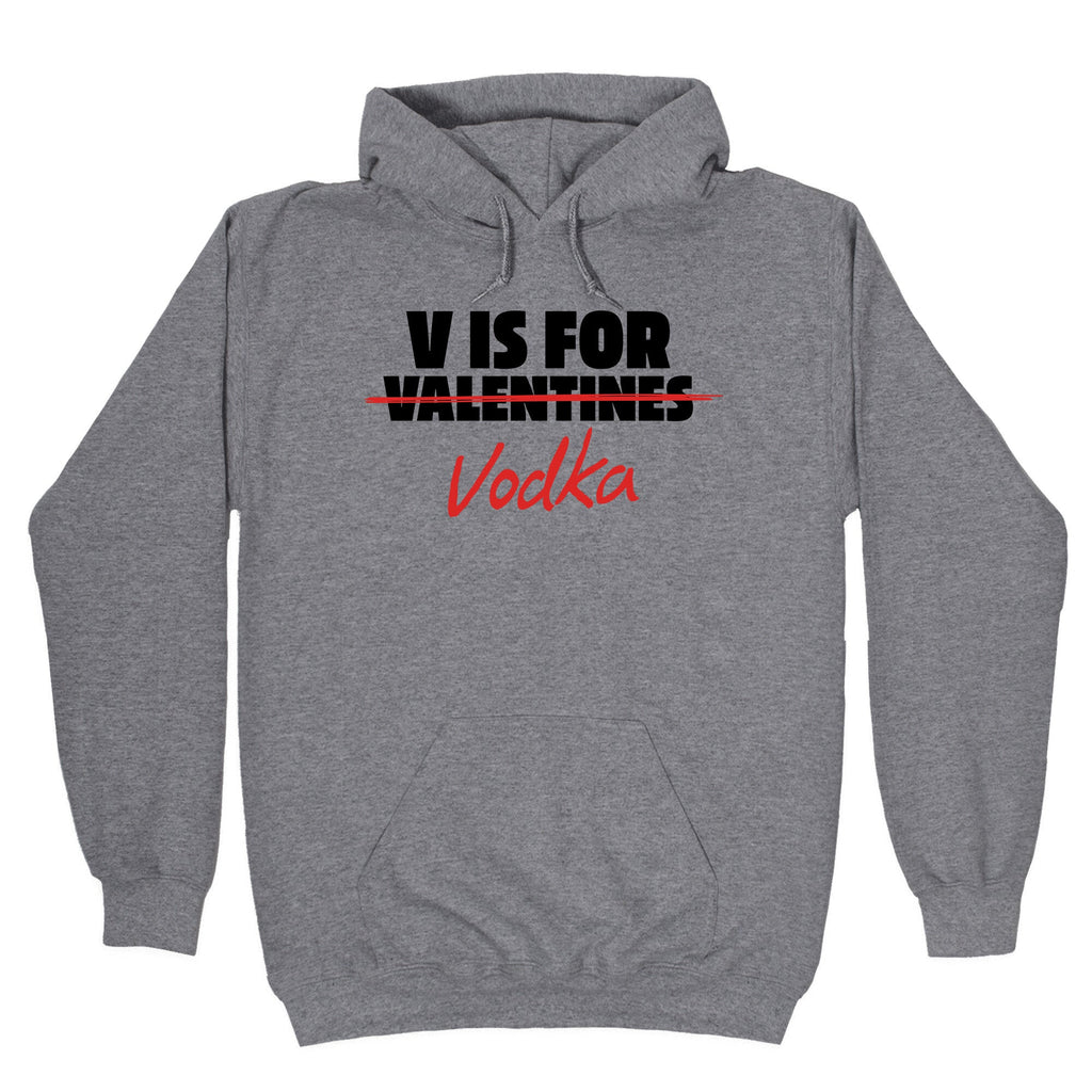V Is For Vodka Hoodie
