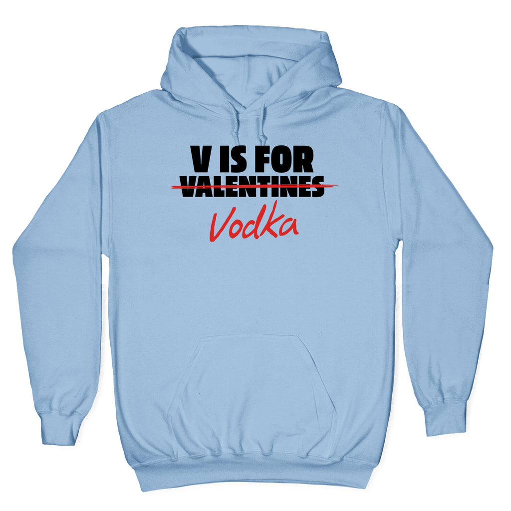 V Is For Vodka Hoodie