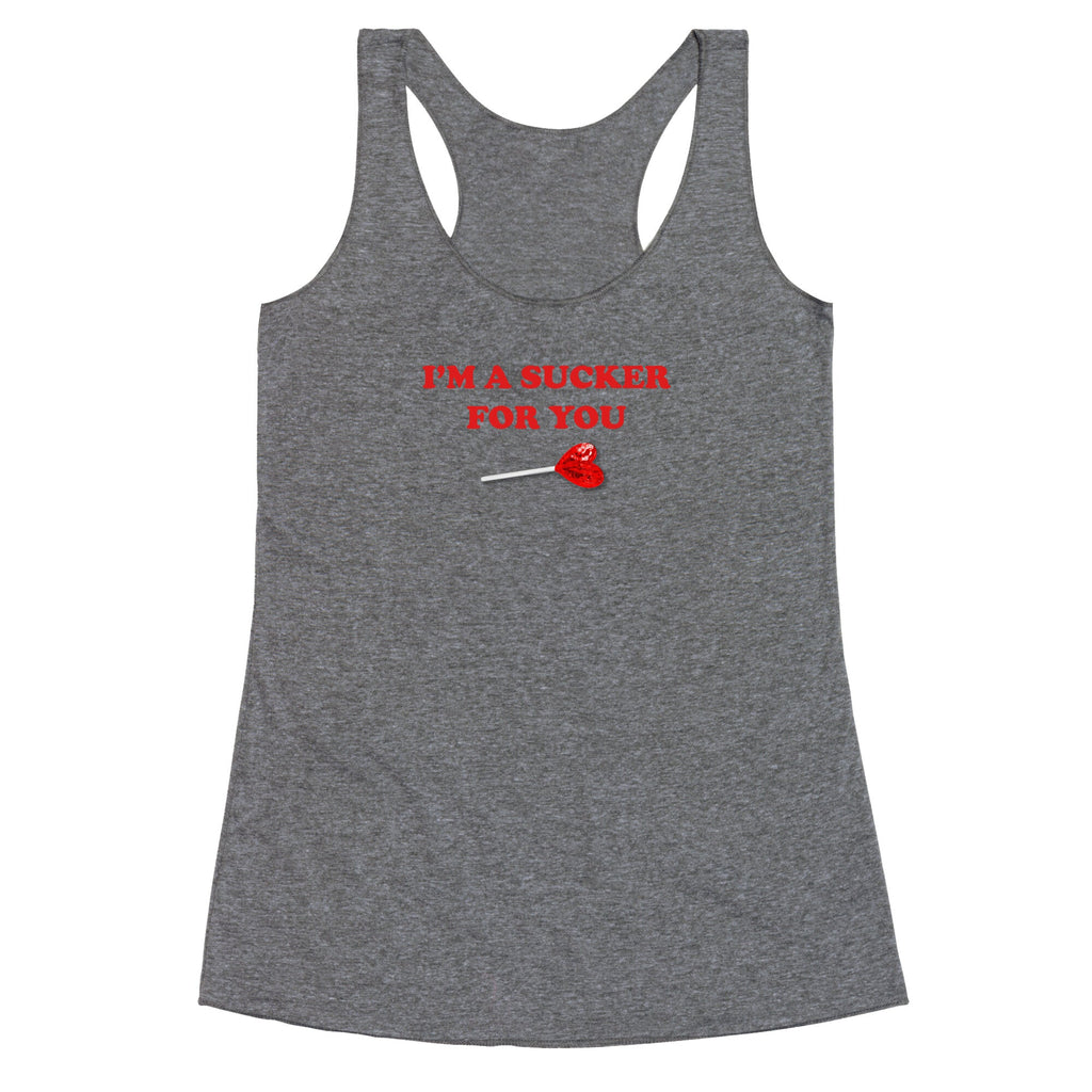 Im A Sucker For You Racerback Tank