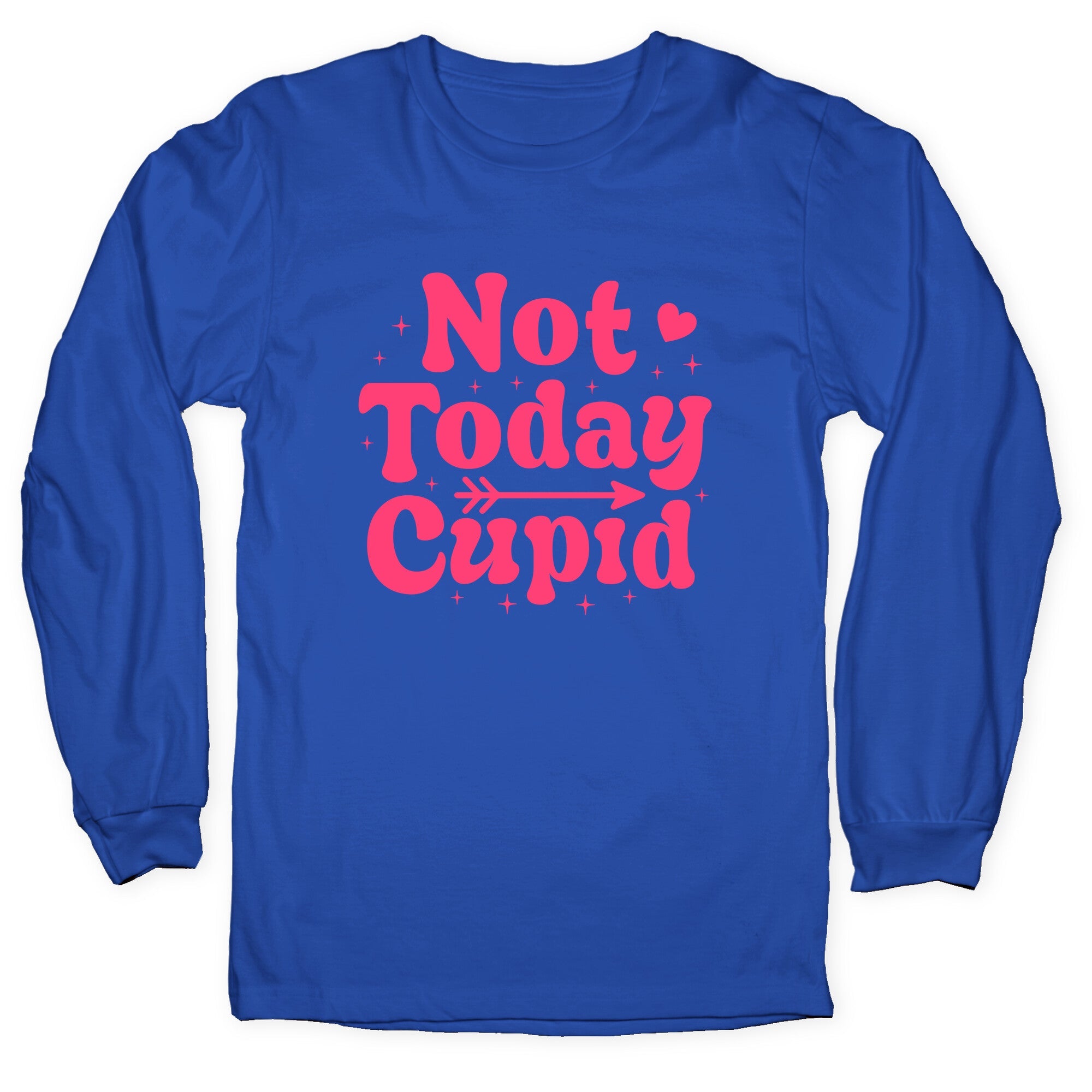 Not Today Cupid Longsleeve Tee