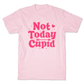 Not Today Cupid T-Shirt