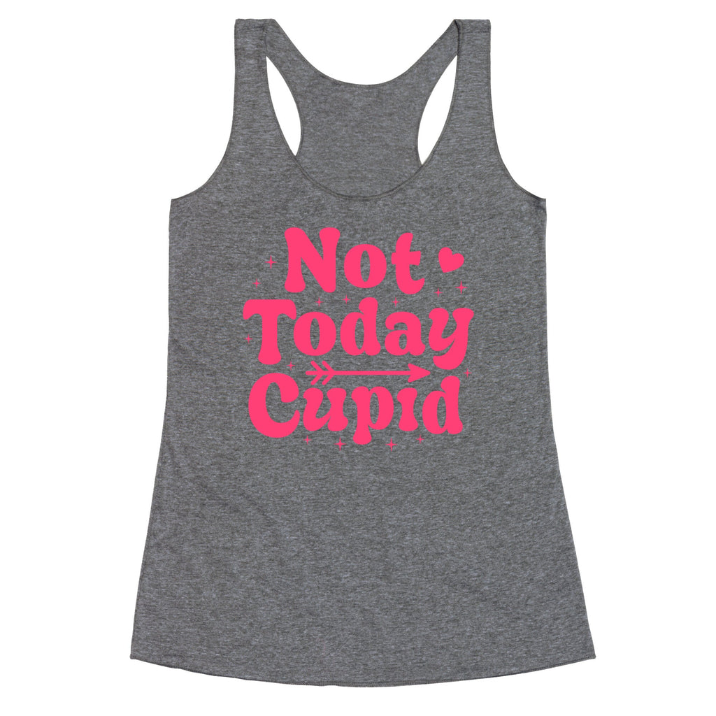 Not Today Cupid Racerback Tank