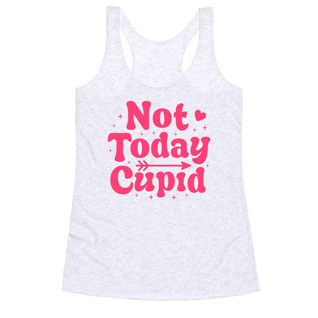 Not Today Cupid Racerback Tank