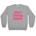 Not Today Cupid Crewneck Sweatshirt