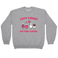 Love Goose On The Loose Crewneck Sweatshirt