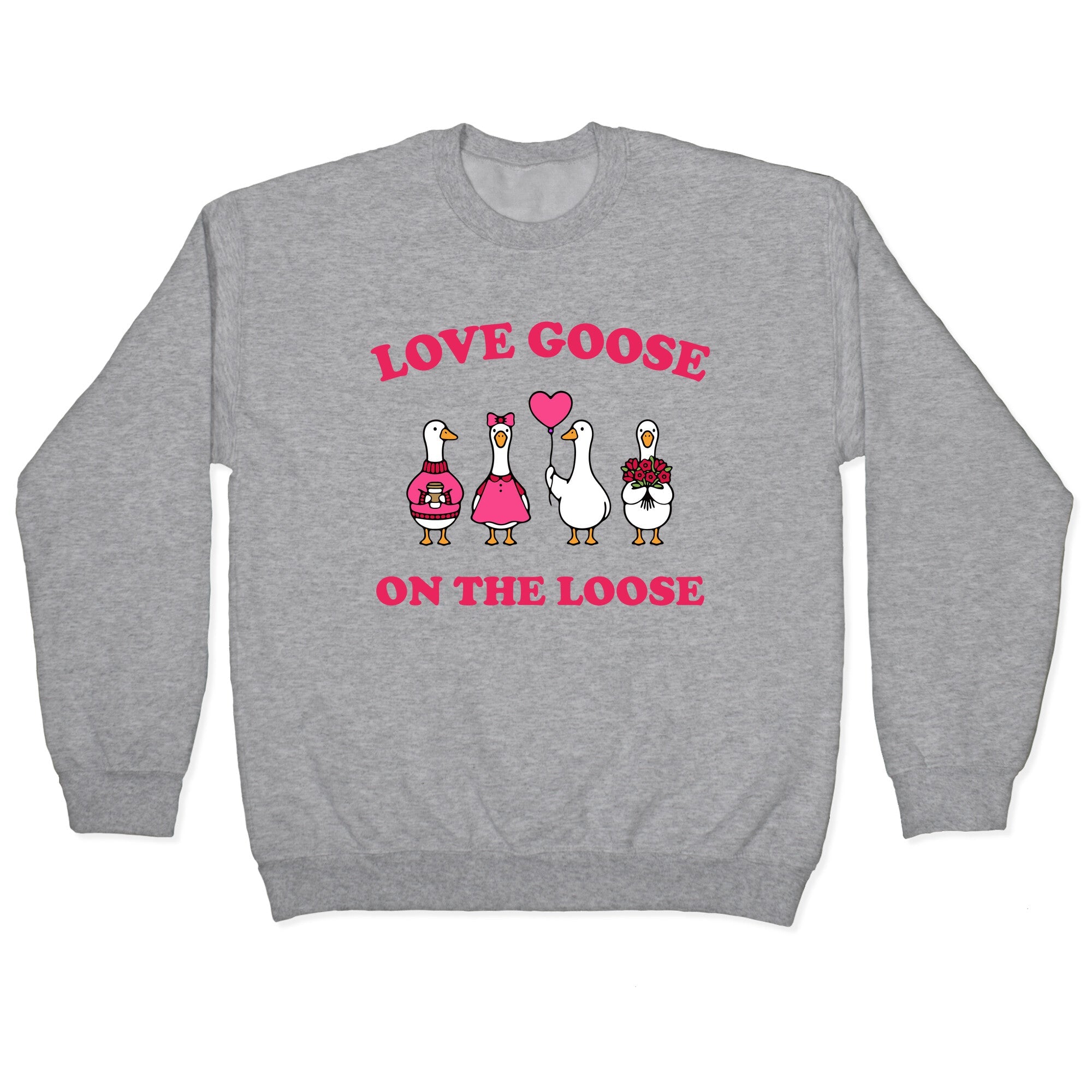 Love Goose On The Loose Crewneck Sweatshirt