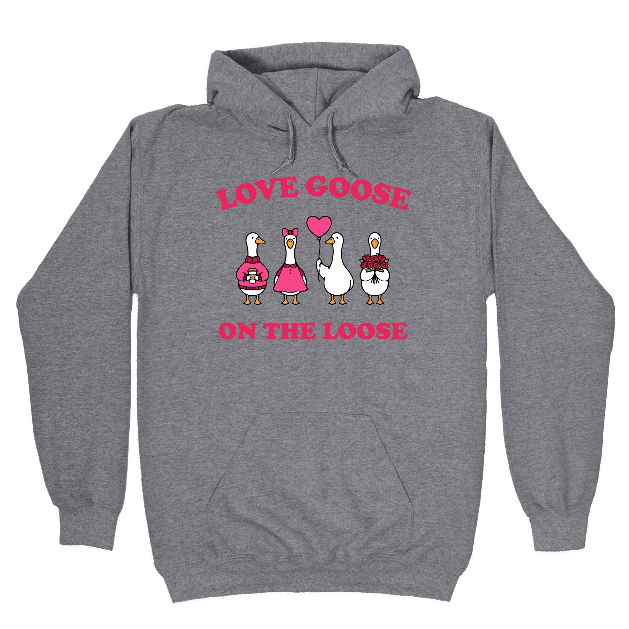 Love Goose On The Loose Hoodie